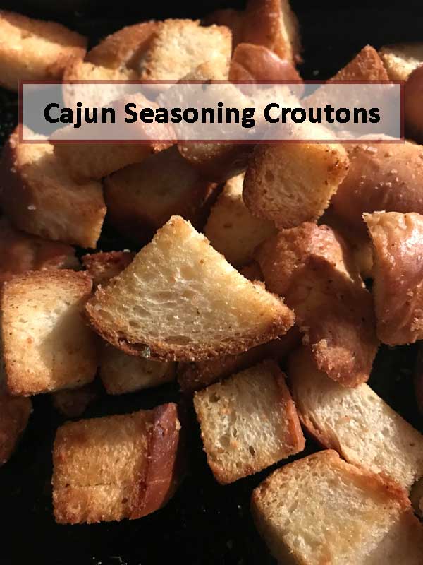 cajun seasoning croutons