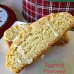 Eggnog Flavored Biscotti